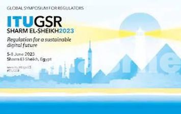 انطلاق المؤتمر العالمى لمنظمى الاتصالات (GSR) اليوم بشرم الشيخ 